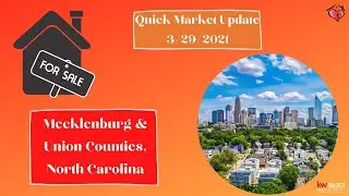 Charlotte & Union County Real Estate 3.29.2021