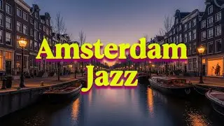 Amsterdam Jazz 🌙 &mdash; Evening Glow by the Canals