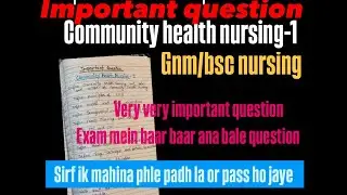 Important question of community health nursing -1 for bsc/ gnm nursing students #exam 