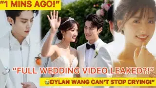 1 Minute Ago: Complete Wedding Video of Dylan Wang and Shen Yue Released!