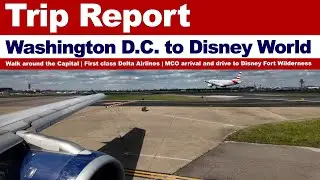 Trip Report | Washington D.C. to Disney World | Delta first class | Sofitel | Fort Wilderness | 4K