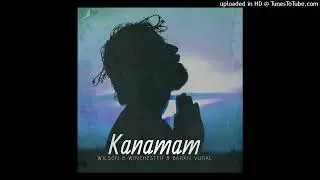 Wilson - Kanamam (Ft. Winchester - Ft. Baran Vural)