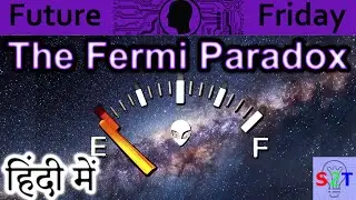 The Fermi Paradox Explained In HINDI {Future Friday}