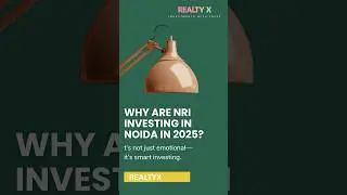 Why NRI choose Noida for Investment in 2025 | Noida & Greater Noida | RealtyX