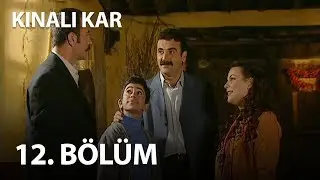 Kınalı Kar 12. B&ouml;l&uuml;m - Full B&ouml;l&uuml;m