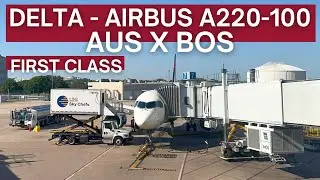 TRIP REPORT | Delta Air Lines - Airbus A220-100 -  Austin (AUS) to Boston (BOS) | First Class