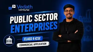 Chapter 6: Public Sector Enterprises | Commercial Application Class 9 ICSE | Vedath | One-Shot