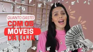 QUANTO GASTEI COM OS MOVEIS DA MINHA LOJA | EMPREENDEDORISMO | LOJA DE MAQUIAGEM | DICAS DE NEG&Oacute;CIOS