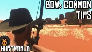 HURTWORLD: How To Manage The Bow (Common Tips!...) - (PvP + PvE)