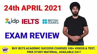 24th April 2021 Ielts Exam Review | Ielts 24th Exam Review | 24 April Ielts Exam Review Morning Slot