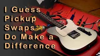 Pickup Swaps DO Make a Difference! Parts Tele gets a new Tone!