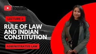 Rule of Law and Indian Constitution | Case laws | Administrative Law Notes 