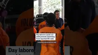 Day laborers speak out amid protests stemming from reported ICE raids