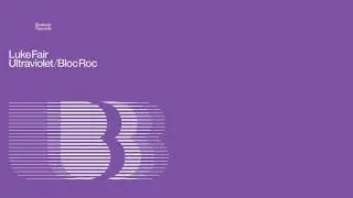 Luke Fair - Ultraviolet (Original Mix) [Official Audio]
