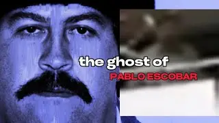 the ghost of Pablo Escobar