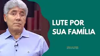 LUTE POR SUA FAMÍLIA - Hernandes Dias Lopes