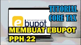 Tutorial Membuat eBupot PPh22 Core Tax