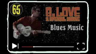 G Love & Special Sauce - Blues Music