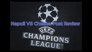 Napoli vs Chelsea Post Review