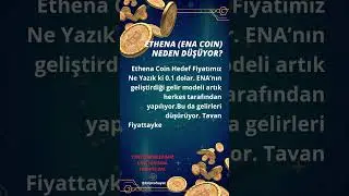 Ethena (Ena Coin) Neden D&uuml;ş&uuml;yor? Analizi