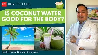 Is coconut water good for the body? Health benefits of Coconut Water