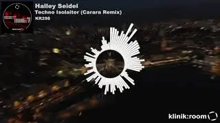 Halley Seidel - Techno Isolaitor (Carara Remix) [Klinik Room]