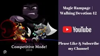 Magic Rampage | Walhing Devotion 42