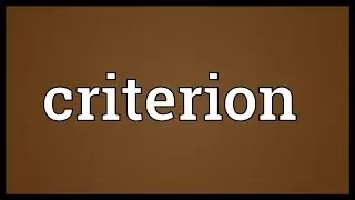 Criterion Meaning