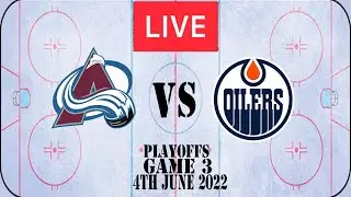 Edmonton Oilers vs Colorado Avalanche Playoff Game #3 Full Game Live Stream 4th June 2022 l Reaction