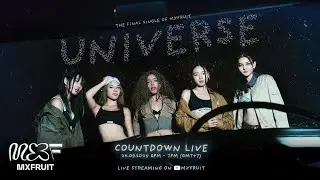 MXFRUIT ‘UNIVERSE’ COUNTDOWN LIVE