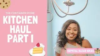 The Container Store Unboxing Part I | Krystal Klear Ideas
