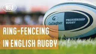 Ring-Fencing In English Rugby (VIDEO ESSAY)