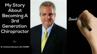 How I Became A 3rd Generation Chiropractor || Dr. B Timothy Harcourt&rsquo;s Story