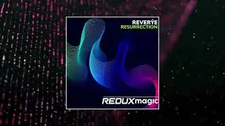 Rever&yacute;e - Resurrection (Redux Magic)