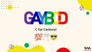 GayBCD with Farhad & Sunetro Ep. 100: C for Century!