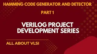 Генератор и детектор кода Хэмминга | Серия статей по разработке проектов на Verilog