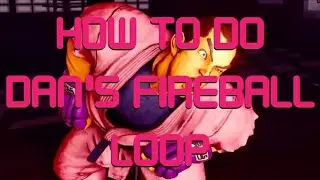How To Do Dan's Fireball Loop (Pseudo-Infinite) CONSISTENTLY Post Stun In Corner