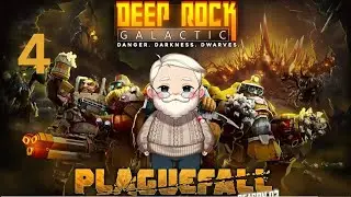 Deep Rock Galactic Plaguefall - Episode 4