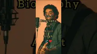 Top 7 Biography of Arijit Singh🎤❤️||#factovibe #bollywood #arijitsingh #songs #shorts