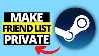 How To Make Friends List Private On Steam