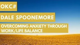 Crushing Anxiety & Depression through Work/Life/Farm Balance - Dale Spoonemore: OKC#