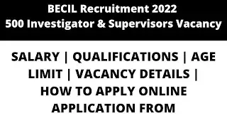 BECIL Recruitment 2022 &ndash; 500 Investigator & Supervisors Vacancy | Salary | Qualification | Details