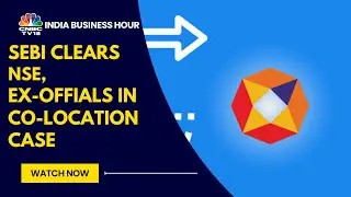 SEBI Disposes 2019 Co-Location Case Against NSE & Former Officials | CNBC TV18