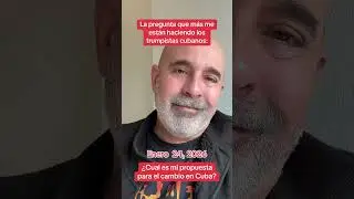La pregunta que m&aacute;s me hacen los trumpistas del exilio &iquest;cual es mi propuesta para el cambio en Cuba?