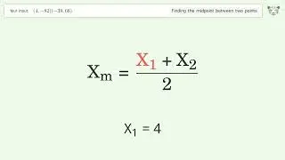 Find the midpoint between two points p1 (4,-82) and p2 (-39,66): Step-by-Step Video Solution
