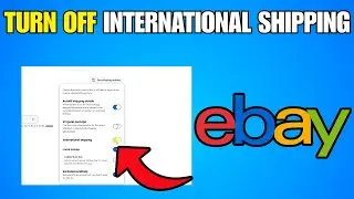 How To Turn Off International Shipping On eBay (Step By Step Guide)