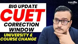 Big Update 🔥| CUET 2022 Correction Window | University & Course Change | CUET 2022 Latest Update