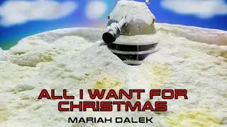 All I Want For Christmas is You. Mariah Dalek