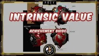 Prey - Intrinsic Value - Achievement Guide