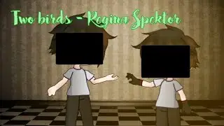 Two birds - Regina Spektor // glmv //
